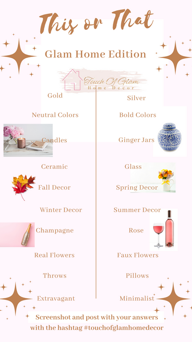 This or That Glam Home Edition!