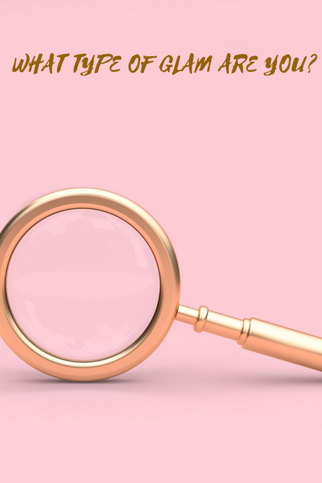 What type of Glam are you? Take the quiz to find out!