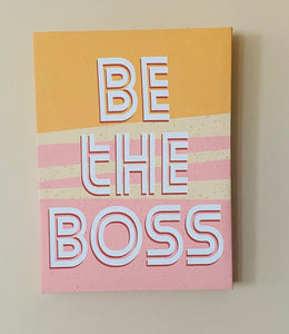 Be the Boss canvas poster - Touch of Glam Home Decor